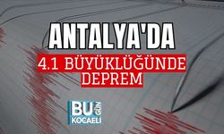 ANTALYA'DA 4.1 BÜYÜKLÜĞÜNDE DEPREM