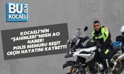 KOCAELİ’NİN “ŞAHİNLERİ”NDEN ACI HABER: POLİS MEMURU REŞİT GEÇİN HAYATINI KAYBETTİ