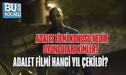 ADALET FİLMİ KONUSU NEDİR, OYUNCULARI KİMLER? ADALET FİLMİ HANGİ YIL ÇEKİLDİ?
