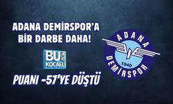 ADANA DEMİRSPOR’A BİR DARBE DAHA! PUANI -57’YE DÜŞTÜ
