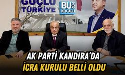 AK PARTİ KANDIRA’DA İCRA KURULU BELLİ OLDU