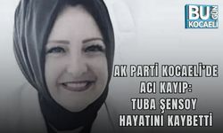 AK PARTİ KOCAELİ’DE ACI KAYIP: TUBA ŞENSOY HAYATINI KAYBETTİ