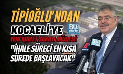 Tipioğlu'ndan Kocaeli'ye Yeni Adalet Sarayı Müjdesi: “İhale süreci en kısa sürede başlayacak”