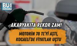 AKARYAKITA REKOR ZAM! MOTORİN 78 TL’Yİ AŞTI, KOCAELİ’DE FİYATLAR UÇTU