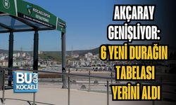 AKÇARAY GENİŞLİYOR: 6 YENİ DURAĞIN TABELASI YERİNİ ALDI