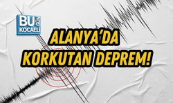 ALANYA’DA KORKUTAN DEPREM!