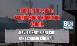 KARTEPE’DE SUNTA FABRİKASINDA KORKUTAN YANGIN! ALEVLER KENTİN PEK ÇOK NOKTASINDAN GÖRÜLDÜ