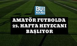 AMATÖR FUTBOLDA 25. HAFTA HEYECANI BAŞLIYOR