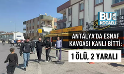 ANTALYA’DA ESNAF KAVGASI KANLI BİTTİ: 1 ÖLÜ, 2 YARALI