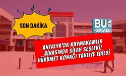 SON DAKİKA: ANTALYA’DA KAYMAKAMLIK BİNASINDA SİLAH SESLERİ! HÜKÜMET KONAĞI TAHLİYE EDİLDİ