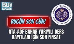 BUGÜN SON GÜN! ATA-AÖF BAHAR YARIYILI DERS KAYITLARI İÇİN SON FIRSAT
