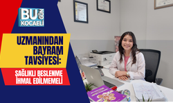 UZMANINDAN BAYRAM TAVSİYESİ: SAĞLIKLI BESLENME İHMAL EDİLMEMELİ