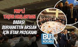 MHP’Lİ YAŞAR ARSLAN’DAN BABASI BURHANETTİN ARSLAN İÇİN İFTAR PROGRAMI
