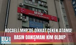 KOCAELİ MHP’DE DİKKAT ÇEKEN ATAMA: BASIN DANIŞMANI KİM OLDU?