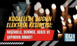KOCAELİ’DE BUGÜN ELEKTRİK KESİNTİSİ: BAŞİSKELE, DERİNCE, GEBZE VE ÇAYIROVA DİKKAT!