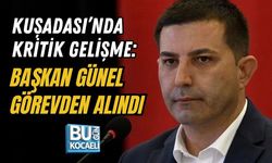 KUŞADASI’NDA KRİTİK GELİŞME: BAŞKAN GÜNEL GÖREVDEN ALINDI