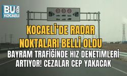 KOCAELİ’DE RADAR NOKTALARI BELLİ OLDU: BAYRAM TRAFİĞİNDE HIZ DENETİMLERİ ARTIYOR! CEZALAR CEP YAKACAK