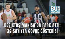 BEŞİKTAŞ MANİSA’DA FARK ATTI: 32 SAYIYLA GÖVDE GÖSTERİSİ