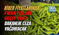 BİBER FİYATLARINDA FIRSATÇILIĞA GEÇİT YOK! BAKANLIK CEZA YAĞDIRACAK