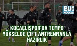 KOCAELİSPOR’DA TEMPO YÜKSELDİ! ÇİFT ANTRENMANLA HAZIRLIK