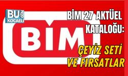 BİM 27 MART AKTÜEL KATALOĞU: ÇEYİZ SETİ VE FIRSATLAR