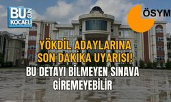 YÖKDİL ADAYLARINA SON DAKİKA UYARISI! BU DETAYI BİLMEYEN SINAVA GİREMEYEBİLİR