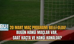 20 MART MAÇ PROGRAMI BELLİ OLDU! BUGÜN HANGİ MAÇLAR VAR, SAAT KAÇTA VE HANGİ KANALDA?