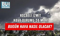KOCAELİ İZMİT HAVA DURUMU 24 MART: BUGÜN HAVA NASIL OLACAK?