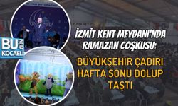 İZMİT KENT MEYDANI’NDA RAMAZAN COŞKUSU: BÜYÜKŞEHİR ÇADIRI HAFTA SONU DOLUP TAŞTI