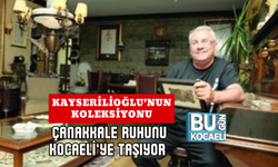 KAYSERİLİOĞLU’NUN KOLEKSİYONU ÇANAKKALE RUHUNU KOCAELİ’YE TAŞIYOR