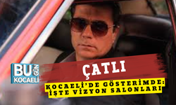 ÇATLI FİLMİ KOCAELİ’DE GÖSTERİMDE: İŞTE VİZYON SALONLARI