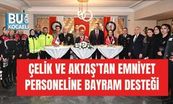 ÇELİK VE AKTAŞ’TAN EMNİYET PERSONELİNE BAYRAM DESTEĞİ