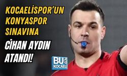 KOCAELİSPOR’UN KONYASPOR SINAVINA CİHAN AYDIN ATANDI!