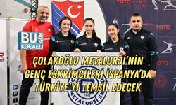 ÇOLAKOĞLU METALURJİ’NİN GENÇ ESKRİMCİLERİ İSPANYA’DA TÜRKİYE’Yİ TEMSİL EDECEK