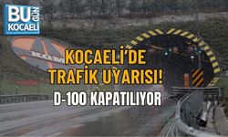KOCAELİ’DE TRAFİK UYARISI! D-100 KAPATILIYOR