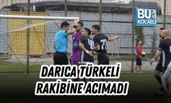 DARICA TÜRKELİ RAKİBİNE ACIMADI