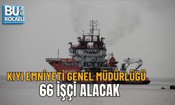 KIYI EMNİYETİ GENEL MÜDÜRLÜĞÜ 66 İŞÇİ ALACAK