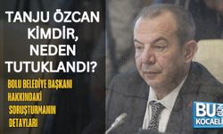 TANJU ÖZCAN KİMDİR, NEDEN TUTUKLANDI? BOLU BELEDİYE BAŞKANI HAKKINDAKİ SORUŞTURMANIN DETAYLARI