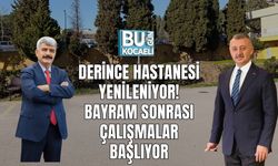 DERİNCE HASTANESİ YENİLENİYOR: BAYRAM SONRASI ÇALIŞMALAR BAŞLIYOR