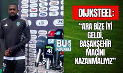 DIJKSTEEL: “ARA BİZE İYİ GELDİ, BAŞAKŞEHİR MAÇINI KAZANMALIYIZ”