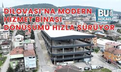 DİLOVASI’NA MODERN HİZMET BİNASI DÖNÜŞÜMÜ HIZLA SÜRÜYOR