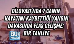 DİLOVASI’NDA 7 CANIN HAYATINI KAYBETTİĞİ YANGIN DAVASINDA FLAŞ GELİŞME: BİR TAHLİYE