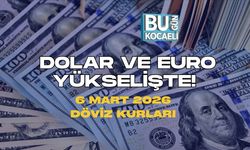 DOLAR VE EURO YÜKSELİŞTE! 6 MART 2026 DÖVİZ KURLARI