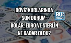 DÖVİZ KURLARINDA SON DURUM: DOLAR, EURO VE STERLİN NE KADAR OLDU?