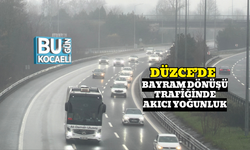 DÜZCE’DE BAYRAM DÖNÜŞÜ TRAFİĞİNDE AKICI YOĞUNLUK