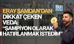 ERAY ŞAMDAN’DAN DİKKAT ÇEKEN VEDA: “ŞAMPİYON OLARAK HATIRLANMAK İSTEDİM”