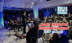 KOCAELİ ÜNİVERSİTESİ KONSERVATUVARI’NDAN SANAT DOLU GECE