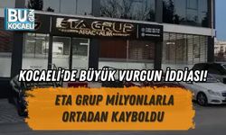 KOCAELİ’DE BÜYÜK VURGUN İDDİASI! ETA GRUP MİLYONLARLA ORTADAN KAYBOLDU