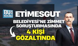 ANKARA ETİMESGUT BELEDİYESİ’NE ZİMMET SORUŞTURMASINDA 4 KİŞİ GÖZALTINDA