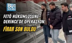FETÖ HÜKÜMLÜSÜNE DERİNCE’DE OPERASYON: FİRAR SON BULDU